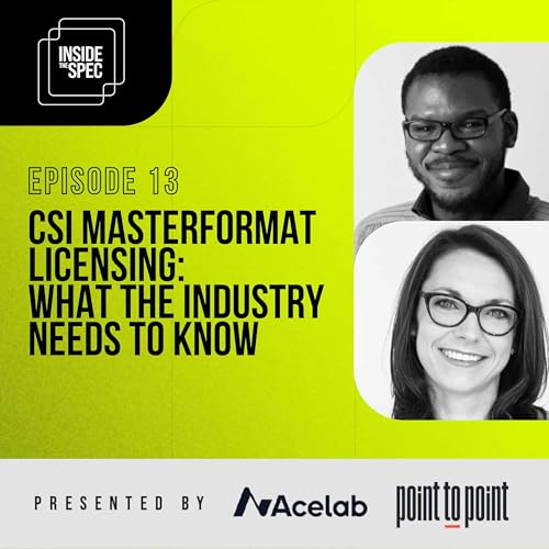 Inside The Spec - Episode 13: CSI MasterFormat Licensing: What the Industry Needs to Know