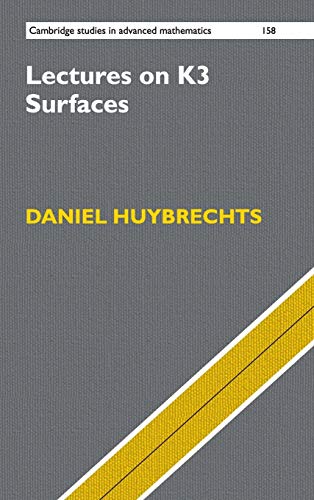Lectures on K3 Surfaces (Cambridge Studies in Advanced Mathematics, Series Number 158)
