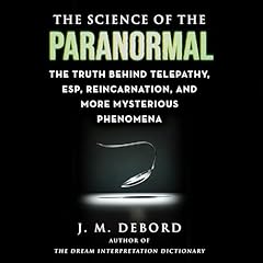 The Science of the Paranormal Audiolibro Por J. M. DeBord arte de portada