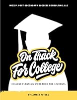 On Track For College (Students): College Planning Workbook For Students 1984096540 Book Cover