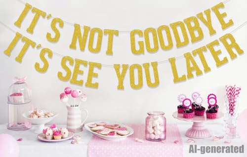 Image of It's Not Goodbye It's See You Later Banner, Going Away Graduation Party Decorations, We Will Miss You Retirement Party Supplies, Who Said You Could Leave Goodbye Party Sign Gold Double-Sided