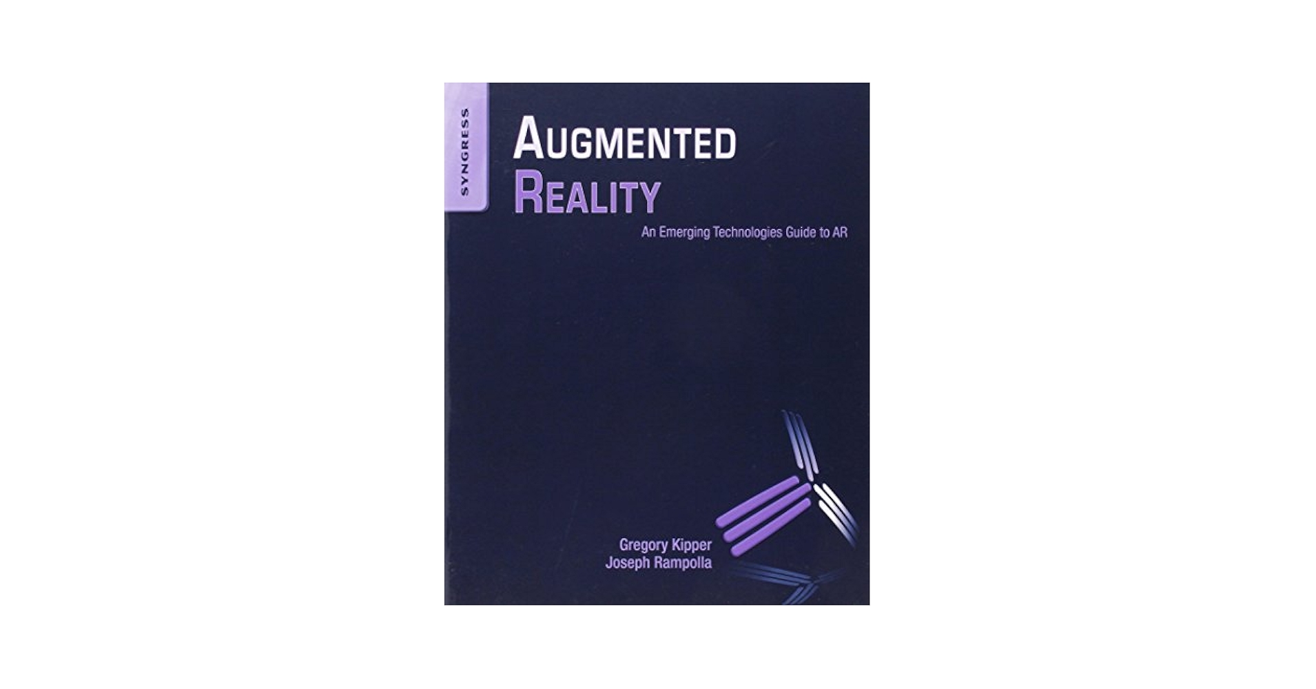 Augmented Reality: An Emerging Technologies Guide to AR