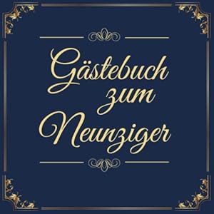 Gästebuch zum Neunziger: Geschenkidee zum 90.Geburtstag | Ideal um Wünsche und Fotos der Gäste für die Ewigkeit zu…