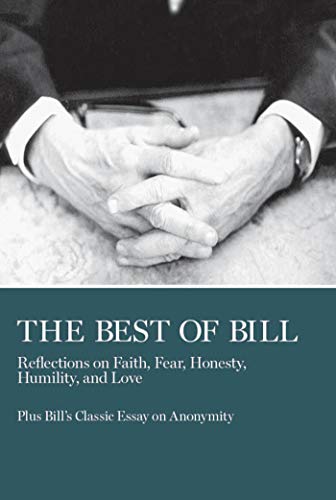 The Best of Bill: Reflections on Faith, Fear, Honesty, Humility, and Love