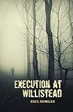 Execution at Willistead (The Willistead Crime Series Book 1) (English Edition)