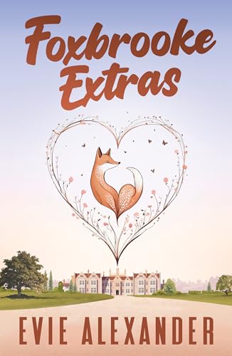 Foxbrooke Extras: A Steamy, Small Town, Romcom Collection