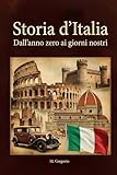  Storia d’Italia - Dall’anno zero ai giorni nostri: Dall\'Impero Romano al Medioevo, dal Rinascimento al Risorgimento fino alle sfide di oggi. Una sintesi completa di 2000 anni di storia italiana.