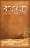 Spoke: A Mother. A Son. Civil Rights. Vietnam.