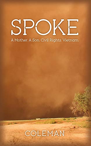 Spoke: A Mother. A Son. Civil Rights. Vietnam.