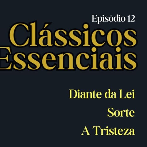Diante da Lei, Sorte e A Tristeza | Kafka, Twain e Chekhov