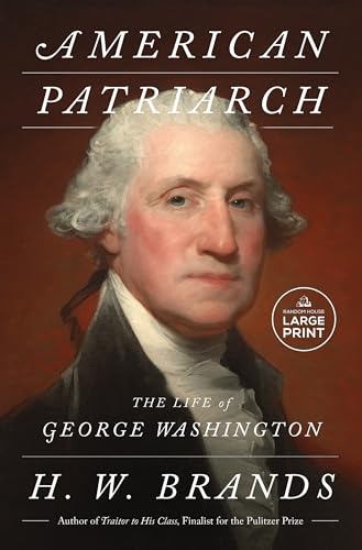 American Patriarch: The Life of George Washington