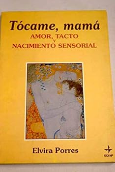 Hardcover Tocame,mama amor,tacto y nacimiento sensorial Book
