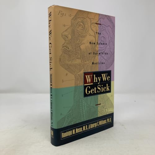 Why We Get Sick:: The New Science of Darwinian ... 0812922247 Book Cover