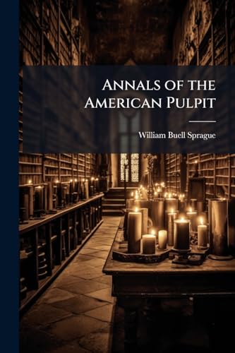 Annals of the American Pulpit: Episcopalian