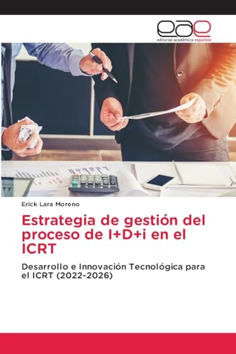 Estrategia de gestión del proceso de I+D+i en el ICRT: Desarrollo e Innovación Tecnológica para el ICRT (2022-2026) (Spanish Edition)