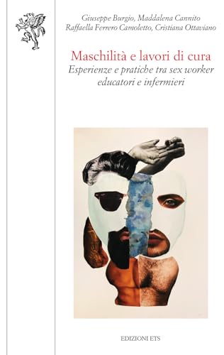 Maschilità e lavori di cura. Esperienze e pratiche tra sex worker, educatori e infermier