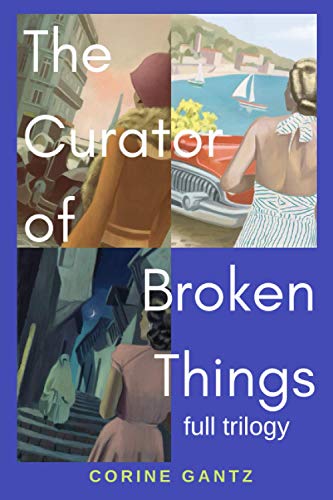 The Curator of Broken Things Trilogy: Full Trilogy