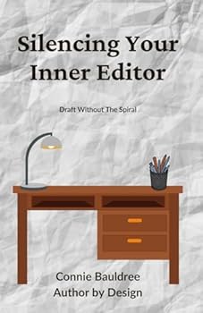 Paperback Silencing Your Inner Editor: Draft Without The Spiral Book