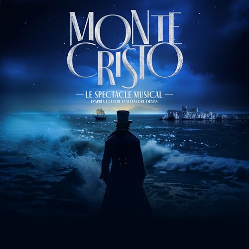 Monte-Cristo : le Spectacle Musical
