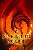  A Songwriter\'s Journal: My Songwriting Journal - Notebook for Composing the Melody and Writing the Lyrics of Your Own Songs - Record Title, Tempo, ... Intro, Verse, and Chorus - Star Cover Design