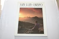 San Luis Obispo: County, Coast & Castle 0918303117 Book Cover
