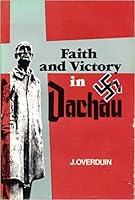 Faith and Victory in Dachau 0888159013 Book Cover