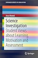 Science Investigation: Student Views about Learning, Motivation and Assessment 981287383X Book Cover