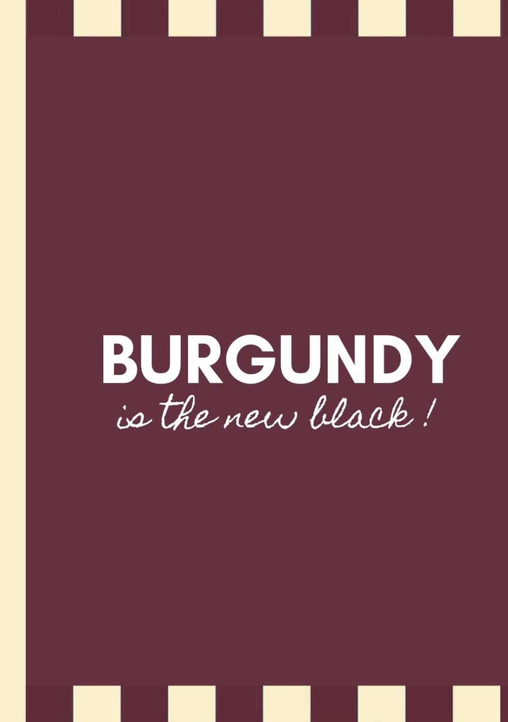 BURGUNDY IS THE NEW BLACK !: Livre de Décoration Tendance Cherry Red & Damier - Coffee Table Book Mode et Design pour Intérieur Rétro Chic - (Contenu : Citations & Notes). (French Edition)      Hardcover – December 4, 2025