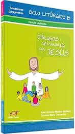 Dialogos Semanales. 4. T.O. Ciclo B: Libro 4 (Biblia Católica para Jóvenes)