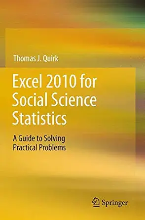 Excel 2010 for Social Science Statistics: A Guide to Solving Practical Problems 2012th Edition book cover