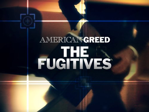 American Greed: the Fugitives Season 1