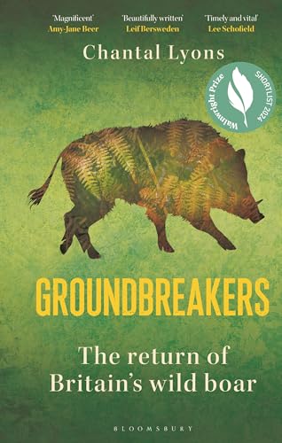 Groundbreakers: The Return of Britain’s Wild Boar – BES MARSH ECOLOGY BOOK OF THE YEAR 2024 AND SHORTLISTED FOR THE WAINWRIGHT PRIZE FOR CONSERVATION