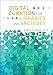 Digital Curation for Libraries and Archives