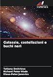 nomi galassie e stelle  Galassie, costellazioni e buchi neri