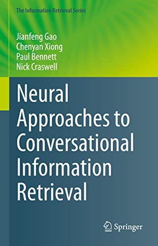 Neural Approaches to Conversational Information Retrieval (The Information Retrieval Series, 44)
