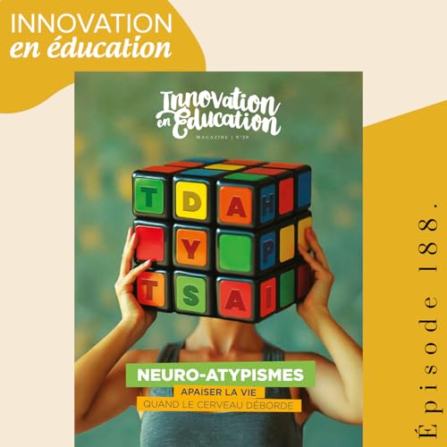 Neuro-Atypismes : Apaiser la vie quand le cerveau déborde (TDAH, HPE, HPI, DYS, AUSTISME, ASPERGER...)