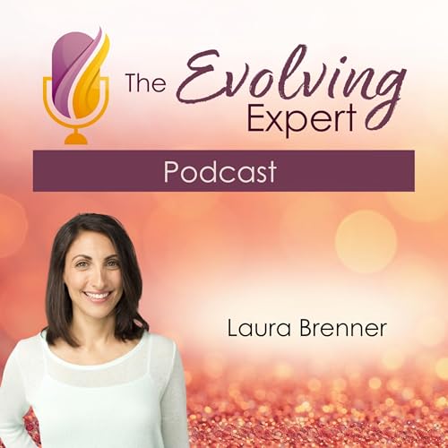 The Evolving Expert Podcast with Laura Brenner