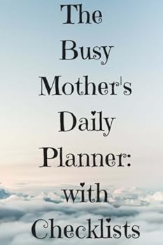 Paperback Busy Mothers Daily Planner: With Checklists: With areas for notes, to do tasks, shopping lists, menu planning and more Book