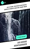 Das große Abenteuerbuch: 40+ Romane in einem Band