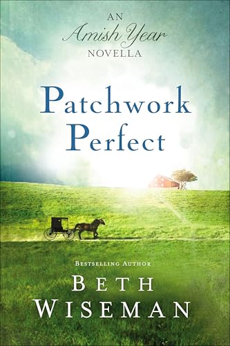 Patchwork Perfect (Amish Year Novellas)