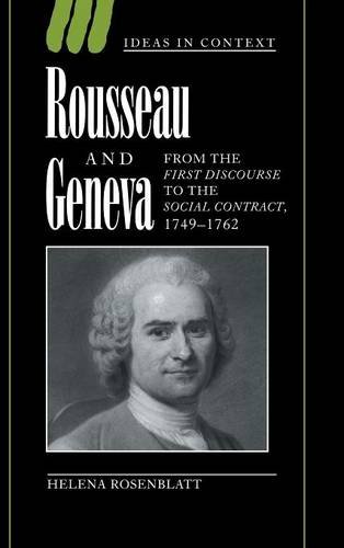 Rousseau and Geneva: From the First Discourse to The Social Contract, 1749–1762 (Ideas in Context)