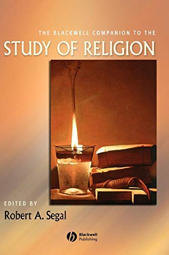 The Blackwell Companion to the Study of Religion (Wiley Blackwell Companions to Religion Book 1)