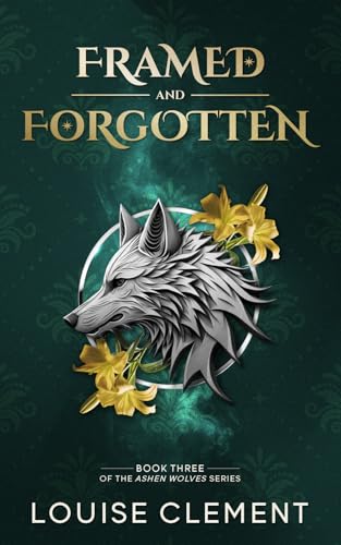 Framed and Forgotten: A Wolf Shifter Rejected Mate Romance (Ashen Wolves Book 3)