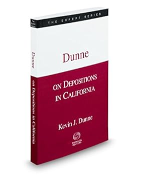 Paperback Dunne on Depositions in California, 2017-2018 ed. (The Expert Series) Book