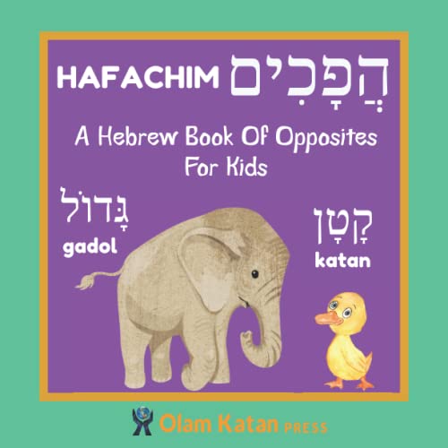 Image of A Hebrew Book Of Opposites For Kids: Hafachim: Language Learning Book Gift For Bilingual Children, Toddlers & Babies Ages 2 - 4
