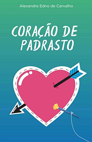 Coração de Padrasto (Portuguese Edition)