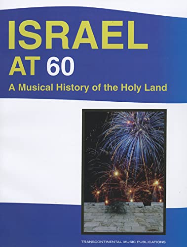 Israel at 60: A Musical History of the Holy Land Piano, Vocal and Guitar Chords