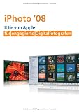 iPhoto '08 - iLife von Apple für engagierte Digitalfotografen / inklusive Infos zu iMovie , MobileMe und iWeb
