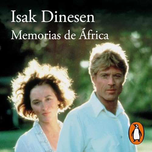 Memorias de &amp;Aacute;frica [Out of Africa] -- Isak Dinesen, Javier Alfaya - translator, Barbara McShane - translator episode artwork