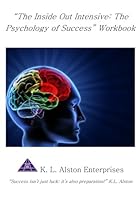 The Inside Out Intensive: The Psychology of Success Workbook 1522962301 Book Cover